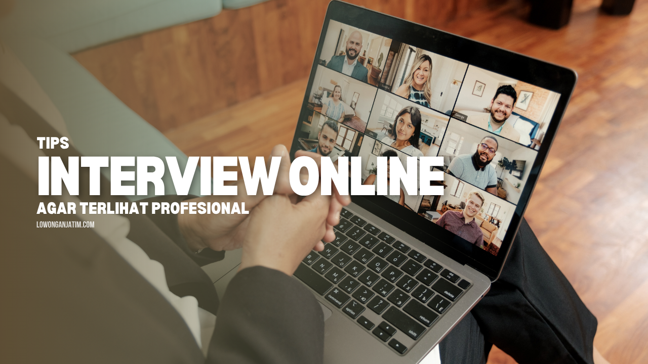 Tips Interview Online agar Terlihat Profesional